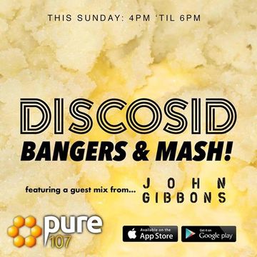 Discosid presents Bangers & Mash (Christmas Special) feat. EXCLUSIVE guest mix from John Gibbons live on Pure 107 24.12.2017