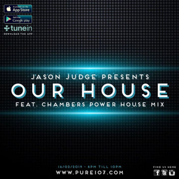 Jason Judge presents Our House feat. Chambers Power Hour mix live on Pure 107 Saturday 16th February 2019