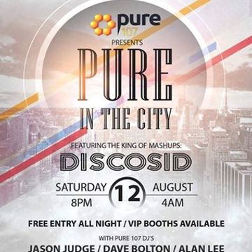 Pure 107 presents - Pure In The City live from Tequila Liverpool Saturday 12th August 2017