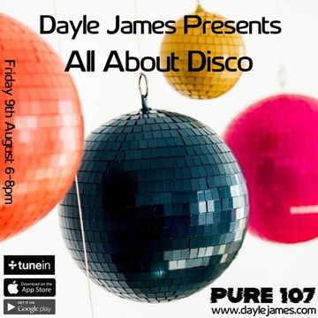 All About Disco Pure 107fm Dayle James 9th August 19