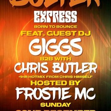 The Butler Express - feat Frostie MC, B2B Giggs