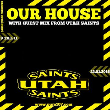 Jason Judge - Our House With Guest Mix From The Legendary Utah Saints Live On Pure 107 23.01.2016