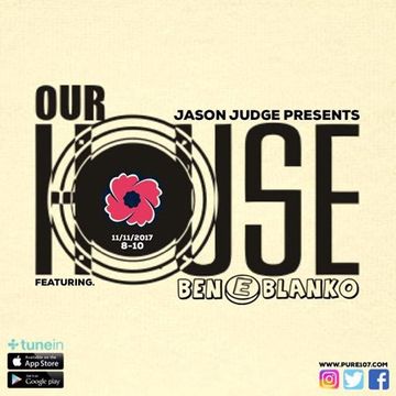 Jason Judge presents Our House feat. Ben E Blanko on Pure 107 Saturday November 11th