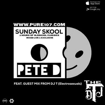 Pete D - Sunday Skool Featuring Guest Mix From The DJT (Elektrosexuals) Live On Pure 107 04.12.2016