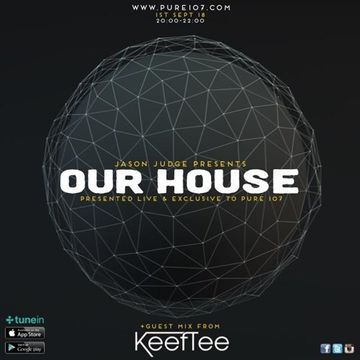 Jason Judge - Our House feat. Keef Tee live on Pure 107 Saturday 1st Septemeber 2018