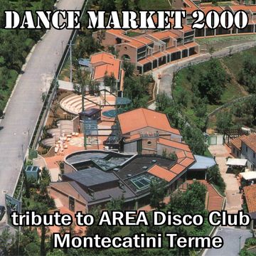 Tribute to Area DiscoClub Montecatini Terme - Dance Market 2000