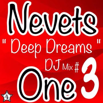 Nevets One "Deep Dreams" Dj Mix #3