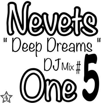 Nevets One "Deep Dreams" Dj Mix #5