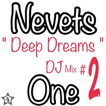 Nevets One "Deep Dreams" Dj Mix #2