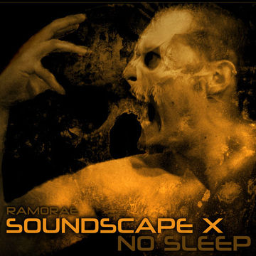 Ramorae - Soundscape X 'No Sleep'