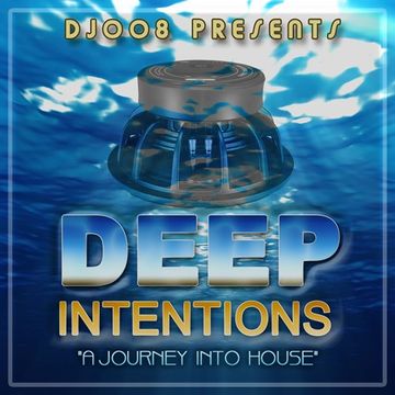 DJ008 presents Deep Intentions 