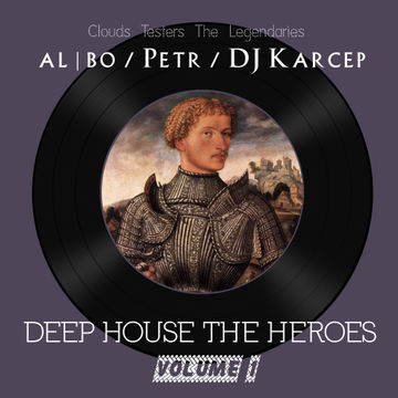 Clouds Testers The Legendaries - Deep House The Heroes Vol. I (Compilation Megamix)