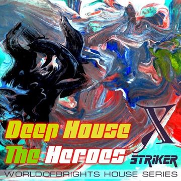 Nick Wowk - Deep House The Heroes Vol. X STRIKER VDJ SET (March 2019 Oasis Cafe Moscow)