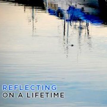 Reflecting on a Lifetime