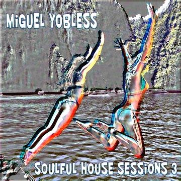 Miguel Yobless - Soulful House Sessions 3