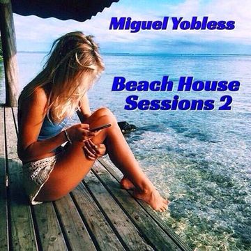 Miguel Yobless - Beach House Sessions 2