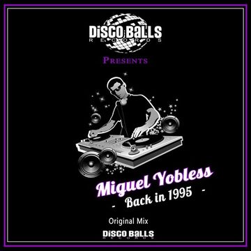 Miguel Yobless   Back in 1995 (Original mix)