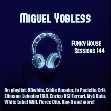 Miguel Yobless - Funky House Sessions 144