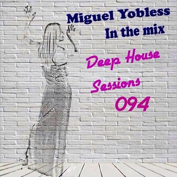 Miguel Yobless - Deep House Sessions 094