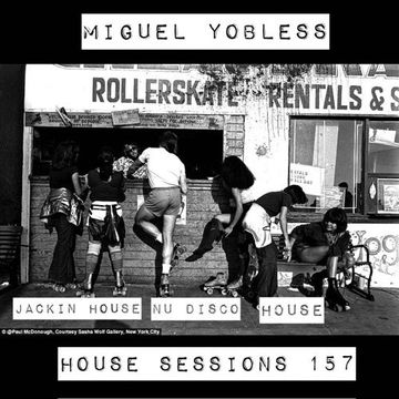 Miguel Yobless - House Sessions 157