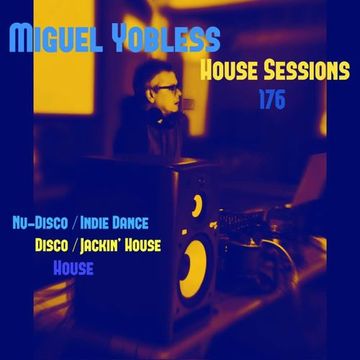 House Sessions 176 (Jackin House / Nu-Disco)