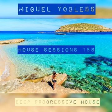 Miguel Yobless - House Sessions 158