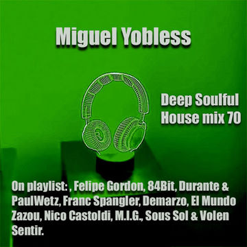 Miguel Yobless - Deep Soulful House Grooves mix 70