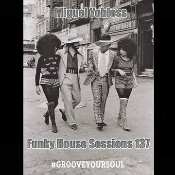 Miguel Yobless - Funky House Sessions 137