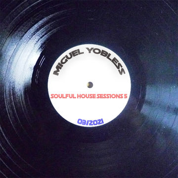 Miguel Yobless - Soulful House Sessions 5