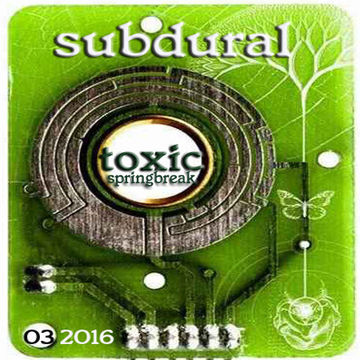 Toxic Springbreak   Subdural