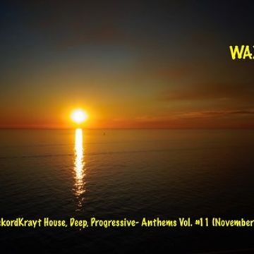 WAX-T's RekordKrayt- House, Deep, Progressive_ Anthems Vol. #11 (November 25, 2020’)