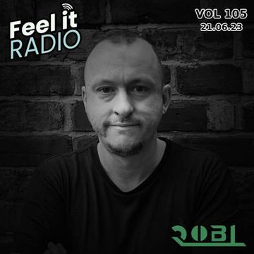 RobL   Feel It Radio Live VOL 105   21.06.23