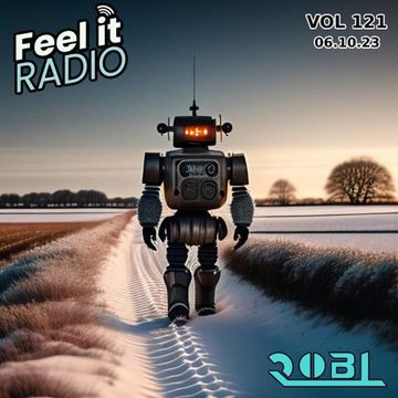 RobL   Feel It Radio Live VOL 121   06.10.23