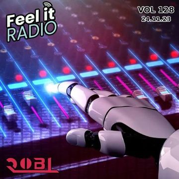 RobL   Feel It Radio Live VOL 128   24.11.23