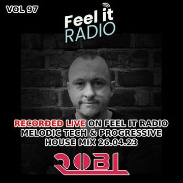 RobL   Feel It Radio Live VOL 97   26.04.23