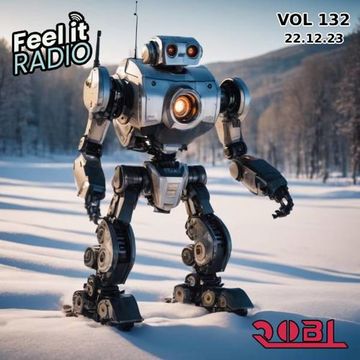 RobL   Feel It Radio Live VOL 132   22.12.23