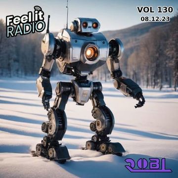 RobL   Feel It Radio Live VOL 130   08.12.23