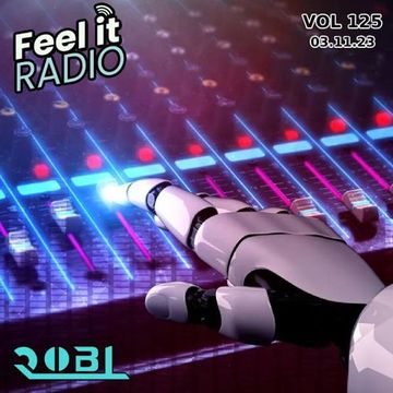 RobL   Feel It Radio Live VOL 125   03.11.23