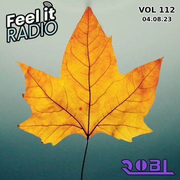 RobL   Feel It Radio Live VOL 112   04.08.23