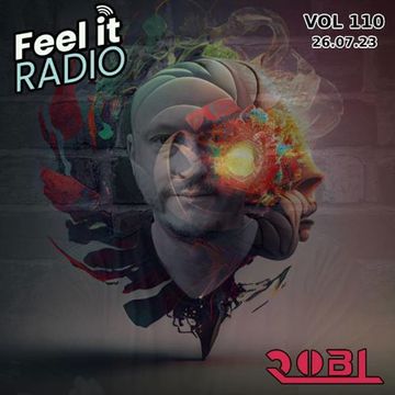 RobL   Feel It Radio Live VOL 110   26.07.23