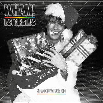 WHAM!   Last Christmas (Steve Callaghan Remix) [FREE DOWNLOAD]