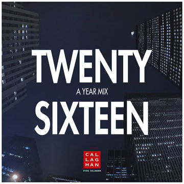 Twenty Sixteen : A Year Mix [Including Video See Description]