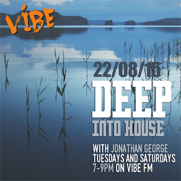 Deep into House with Jonathan George 22nd August 2015