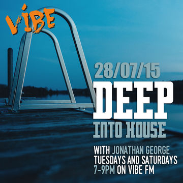 Deep Into House with Jonathan George 28th July 2015