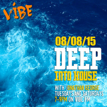 Deep into House with Jonathan George 8th August 2015