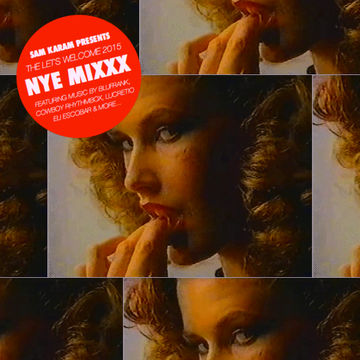 Sam Karam Presents: The Let's Welcome 2015 NYE MIXXX