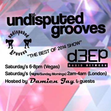 Jan 3rd 2015 d3ep radio undisputed grooves with Damien Jay playing the Best of 2014 from the show