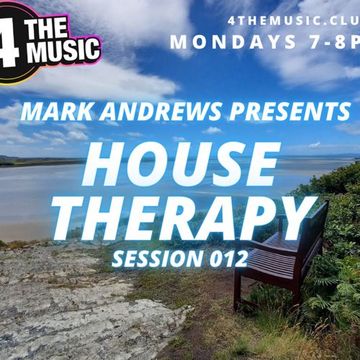 Mark Andrews - 4TM Exclusive - House Therapy Session 012