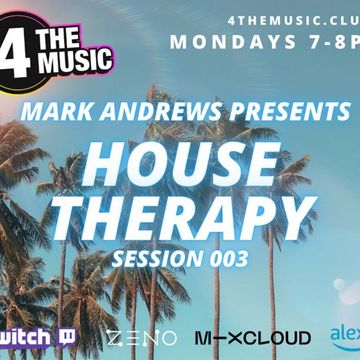 Mark Andrews - 4TM Exclusive - House Therapy Session 003
