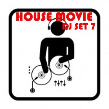 House Movie #  07 - The DJ Set House of "Movie Disco" facebook page mixed by Max